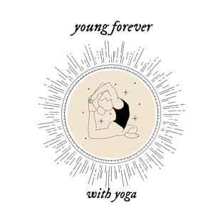 Young Forever with Yoga T-Shirt