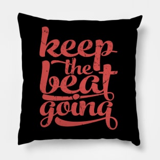 Keep the Beat Going Pillow