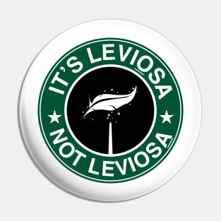 It's leviosa Pin