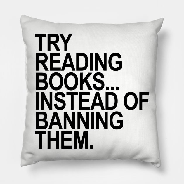 Try reading books instead of banning them - black Pillow by skittlemypony