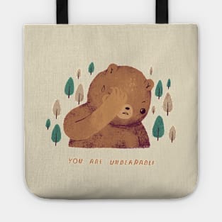 you are unbearable Tote