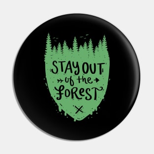 Stay Out Of The Forest Pin