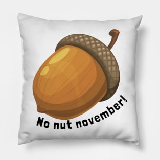 Funny No nut November Pillow