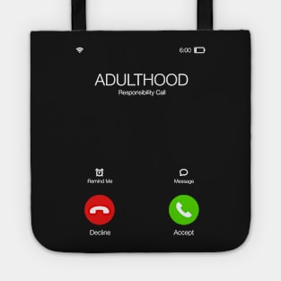 Adulthood is calling - Important call - Funny Sarcastic Quote Tote