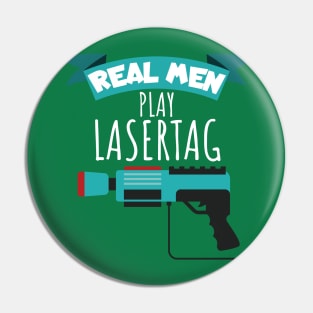 Real men play lasertag Pin