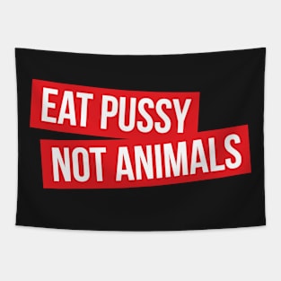 Eat Pussy Not Animals Tapestry