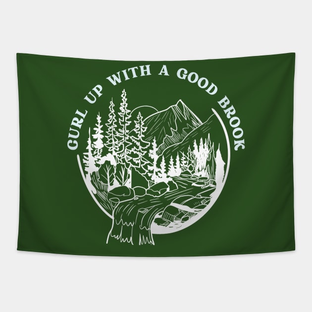 LIspe Camping Hiking Fishing Curl Up With A Good Brook Tapestry by Lispe