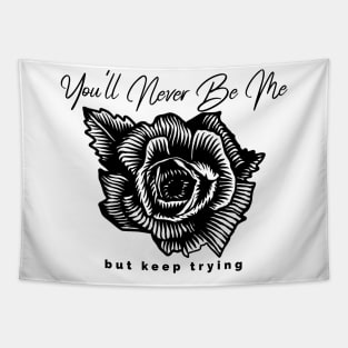 you'll never be me Tapestry