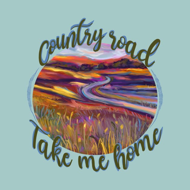 Country Road, Take Me Home by Aloe Artwork