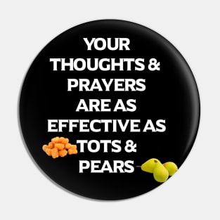 No More Thoughts & Prayers Pin