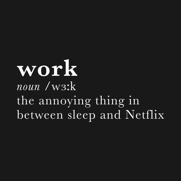 Work - dictionary definition by Creatobot