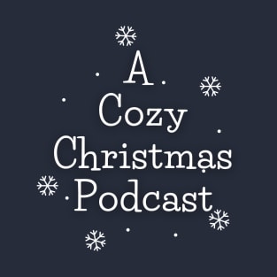 A Cozy Christmas Podcast Merch T-Shirt