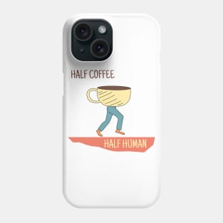 Half Coffee Half Human Cute Drawn Design - Coffee Shirt Phone Case