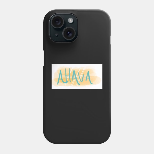 Ahava is Love Phone Case by paytonsch