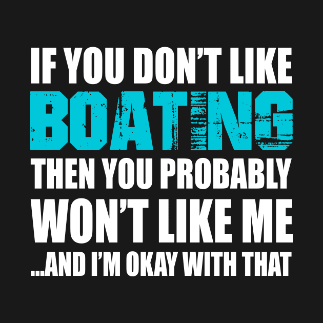 Boating Funny Gift - If You Don't Like by divawaddle