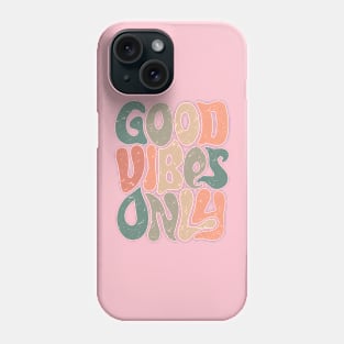 Good vibes only Phone Case