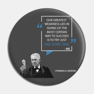 Thomas Edison on Giving Up Pin