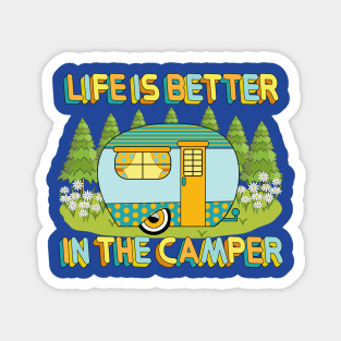 Life Is Better In The Camper Art Magnet