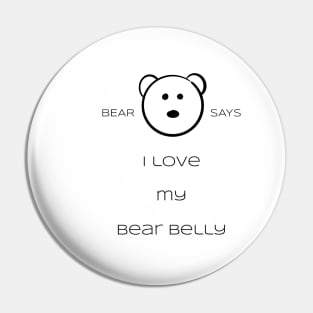 Bear Says: I love my bear belly Pin