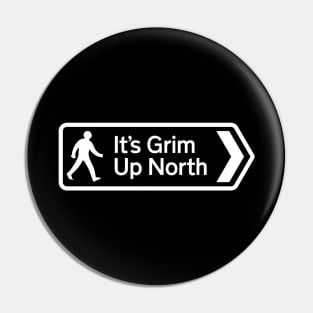 Grim Up North Pin