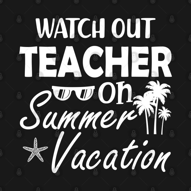 Watch Out Teacher on summer vacation by KC Happy Shop