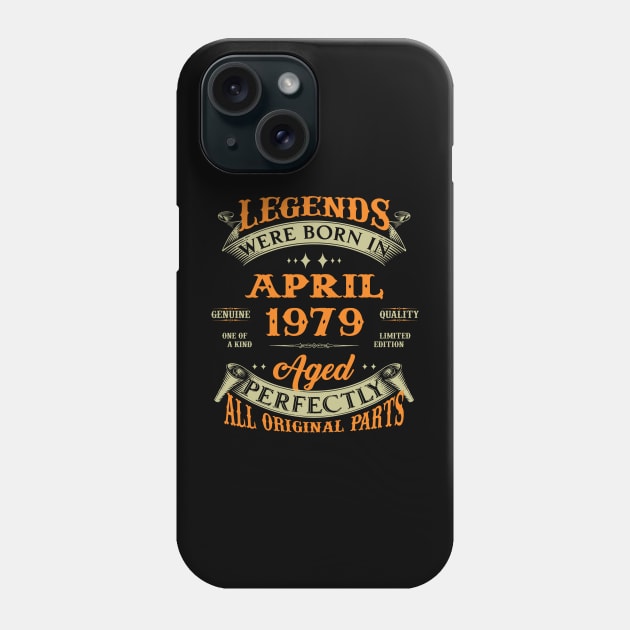 Legend Was Born In April 1979 Aged Perfectly Original Parts Phone Case by D'porter