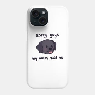 sorry guys my mom said no Phone Case