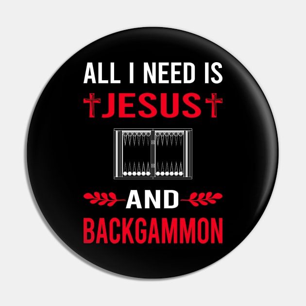 I Need Jesus And Backgammon Pin by Good Day