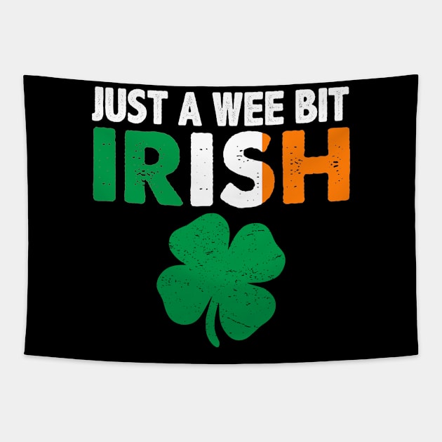 St. Patrick's Day Just A Wee Bit Irish Shamrock T-Shirt Tapestry by ADKApparel