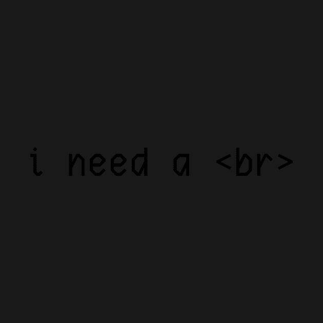 i need a <br> by Toad House Pixels