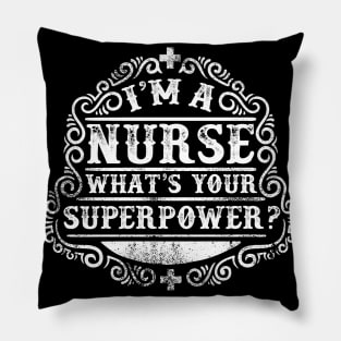 I'm a Nurse, What's your superpower Pillow