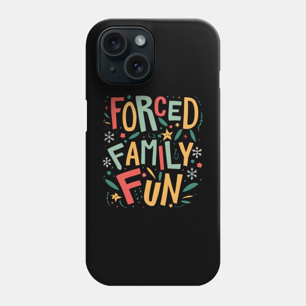 Forced Family Fun Phone Case by Junalben Mamaril