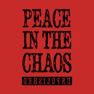 Peace in the Chaos T-Shirt