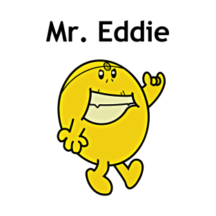 Mr Eddie " T-Shirt