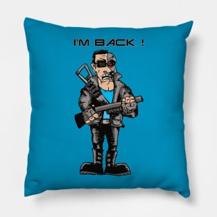 I'm Back! Terminator Pillow