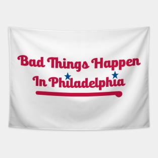 Bad Things Happen in Philadelphia Tapestry