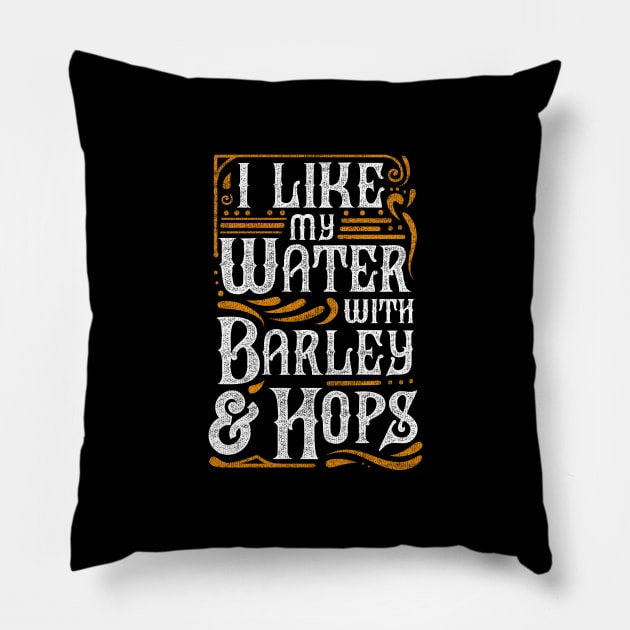 I Like My Water With Barley And Hops l Craft Beer brewing design Pillow by biNutz