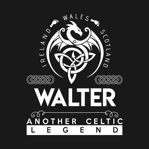 Walter Name T Shirt - Another Celtic Legend Walter Dragon Gift Item by harpermargy8920