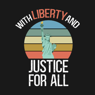 with liberty and justice for all T-Shirt