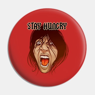 STAY HUNGRY Pin