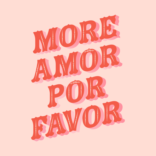 More Amor Por Favor by emanuelacarratoni