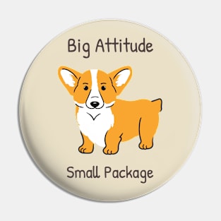 Corgi - Big Attitude, Small Package Pin