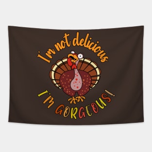 I'm Gorgeous Turkey Day Thanksgiving Funny Tapestry
