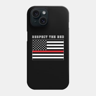 Respect The Red Thin Red Line American Flag Phone Case