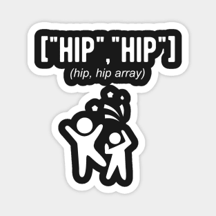 Hip, hip Array! - Funny Programming Jokes - Dark Color Magnet