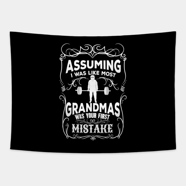 Assuming I was like most grandmas was your first mistake Tapestry by captainmood