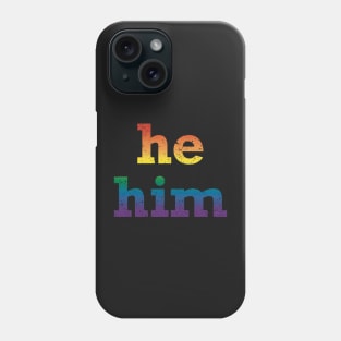 Rainbow He Him Pronouns Phone Case