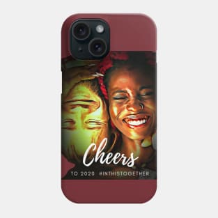 CHEERS to 2020, #inthisTogether Phone Case