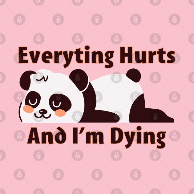 Everything Hurts and I'm Dying by TipsyCurator