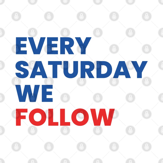 Every Saturday We Follow by Footscore